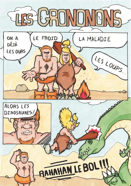 A Cro-Magnon couple complains: "We already have bears, cold, wolves, disease...". And to conclude on the last page: "So the dinosaurs: RAHAHAAAAAAAAAN the bowl!" while the woman deals a huge blow with a club to a tyrannosaurus.