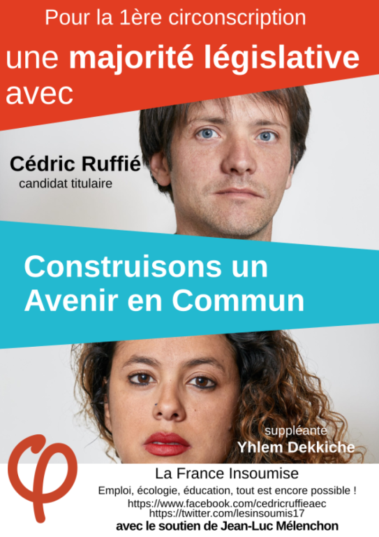 Affiche officielle des candidats Cédric Ruffié et Yhlem Dekkiche de la France Insoumise - canton rochelais, pour les élections législatives de 2017