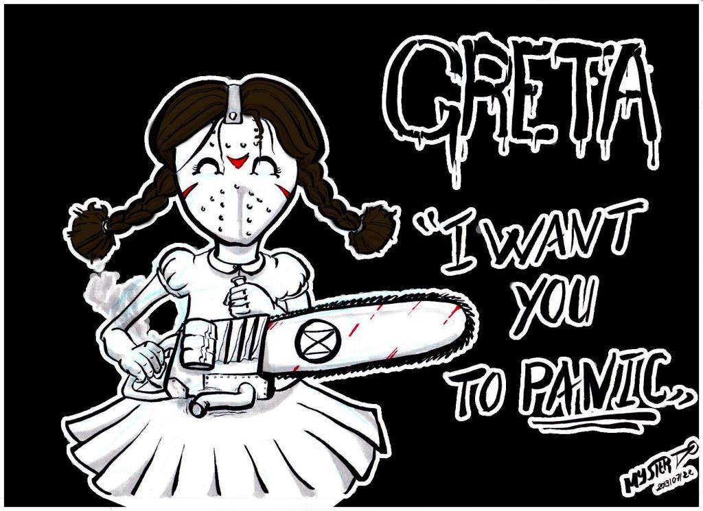 News cartoon by @Myster Ty - Greta Thunberg, with a bloody hockey mask and a chainsaw stamped with the Extinction Rebellion logo: "I want you to panic".