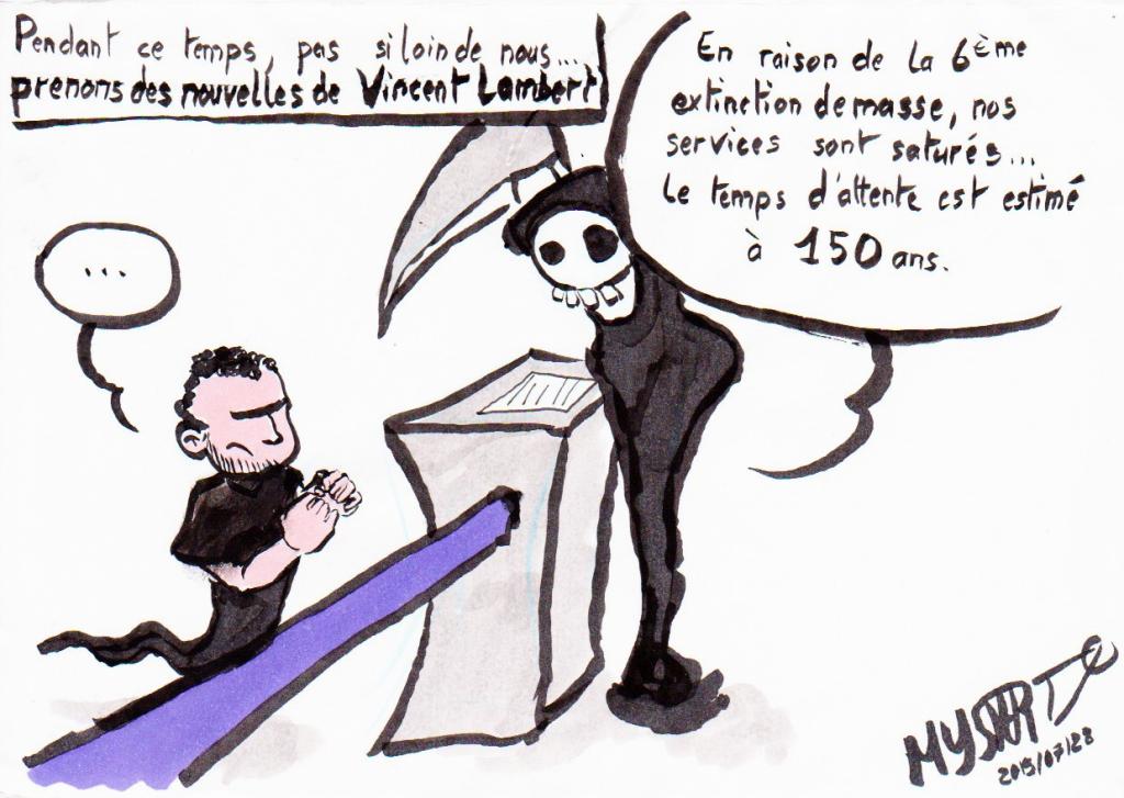 The spirit of Vincent Lambert waits at death's door. A reaper explains to him: “Due to the 6th mass extinction, our services are saturated. The waiting time is estimated at around 150 years…”