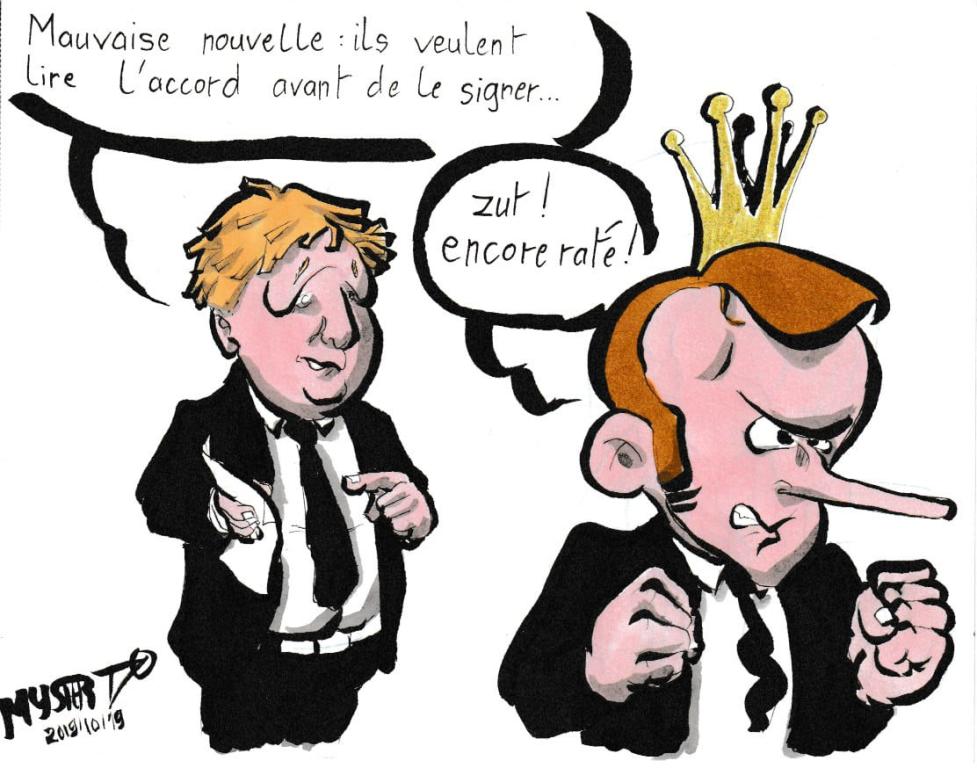 News cartoon by Myster Ty: Boris Johnson announces to Macron “Bad news, they want to read the agreement before signing it”. Little Emmanuel fumes: “Damn, failed again!”