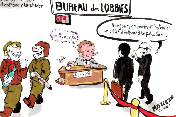 Macron à l'Élysée dirige le bureau des lobbies : les chasseurs s'en vont très satisfaits du délit d'entrave à la chasse. Macron : "suivant". Lobbyistes : "bonjour, on voudrait créer un délit d'entrave à la pollution"