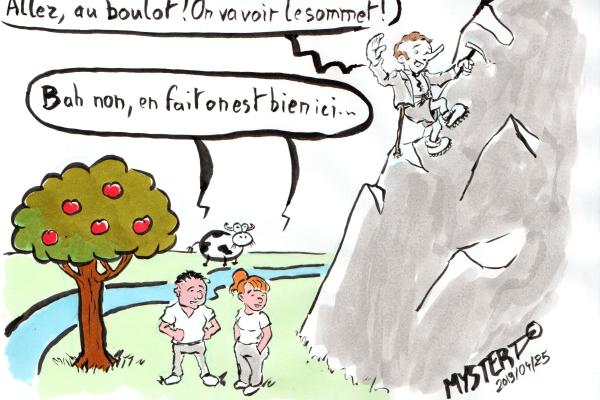 Drawing of Myster Ty:
- Macron, climbing a mountain: "Come on, get to work, we'll see the summit"
- In the valley, surrounded by greenery, fruit and next to a cow, a couple replies: "Well, no, actually... We're fine here."