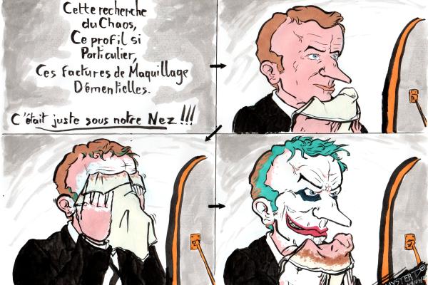 Drawing of Myster Ty:
- A first panel reads "This search for Chaos, this particular profile, these insane make-up bills, ... It was right under our noses!"
- The next three boxes, Macron looks in the mirror, removes his makeup with a towel, and reveals his "natural" face: he is the Joker!