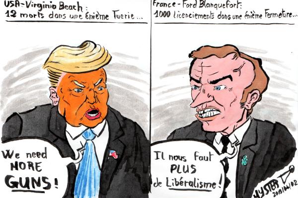 News drawing by Myster Ty:
- left side: 12 dead in Virginia Beach in yet another massacre - Trump announces that he will need even more incentive to buy weapons
- right side: 1000 layoffs at Ford-Blancfort in yet another layoff - Macron announces that even more liberalism will be needed