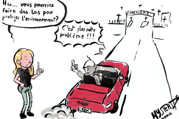 News drawing by Myster Ty:
- A young blonde woman asks "Uh, could you make laws to protect the environment?"
- In his red Audi, in the direction of the cemetery, an old deputy answers by pointing a finger: "It's not our problem anymore!"