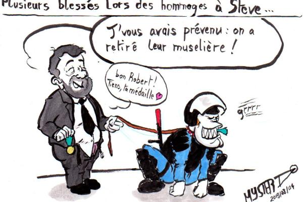 News drawing by Myster Ty: Several injured during tributes to Steve
- Castaner, holding a cop on a leash: "I warned you, I removed their muzzle! Good Robert, here's your medal."
- the cop, showing off: *growls*