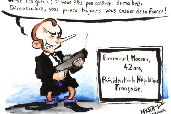 News cartoon by Myster Ty: Emmanuel Macron, 42 years old, president of France: "Wesh beggars, if you are not happy with my beautiful democracy, you can always get out of France!" - he said brandishing an LBD.
