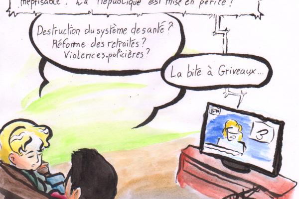 News cartoon by Myster Ty: The TV announces: "It's democracy that is under attack! It's a despicable ignominy! The republic is in danger!"
- A woman in front of the TV: "Destruction of the health system? Pension reforms? Police violence?"
- The man responding: “Griveaux’s dick.”