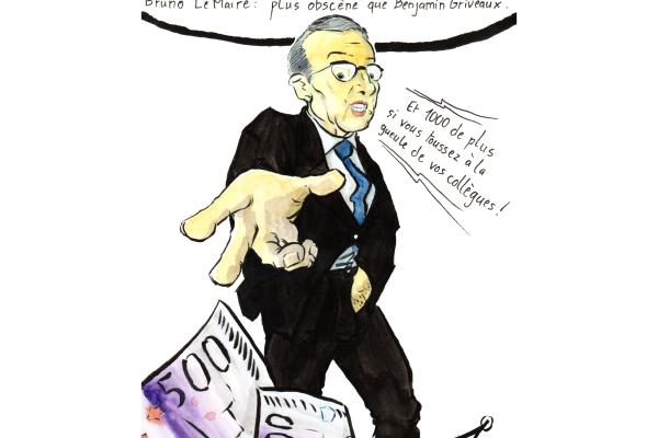 News drawing by Myster Ty: Bonus of €1000 for endangering his life and that of his colleagues? Bruno Lemaire more obscene than Benjamin Griveaux.
Bruno Lemaire, hand in his underwear, swinging two €500 notes: “And €1000 more if you cough in the face of your colleagues”