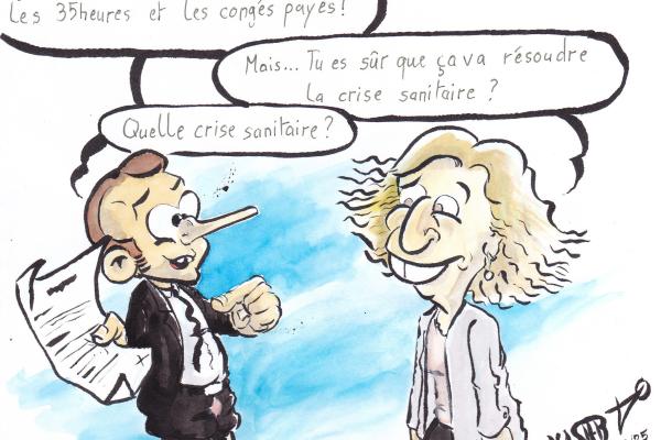 News drawing by Myster Ty: Macron speaks to Pénicau.
- Macron: “That’s it! I have eliminated the 35-hour week and paid leave!”
- Pénicau: “But, are you sure that this will resolve the health crisis?”
- Macron: “What health crisis?”