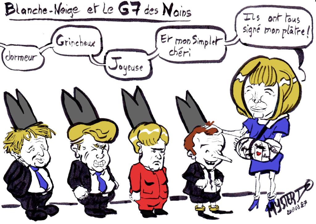 Dessin d'actu par Myster Ty.
Brigitte Macron, le bras dans le plâtre, fait l'appel du G7 des nains :
- "dormeur (Boris Johnson), Grincheux (Donald Trum), Joyeuse (Angela Merckel - qui fait la gueule), et bien sûr, mon petit Simplet Chérit (tapotant la tête du petit Emmanuel)".
- "Et ils ont tous signé mon plâtre !"